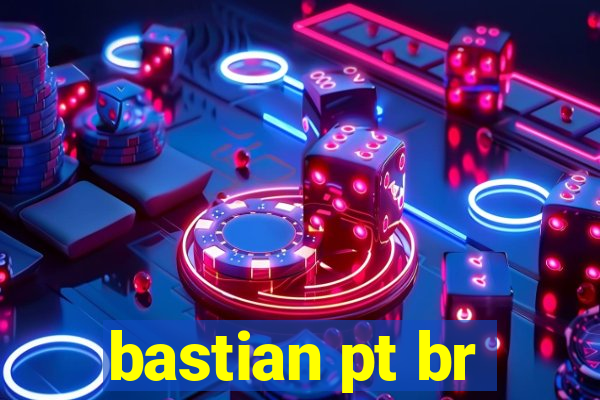 bastian pt br